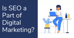 is SEO a part of digital marketing? - Answered