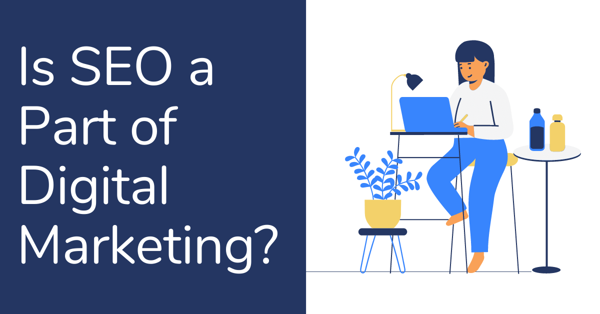 is SEO a part of digital marketing? - Answered
