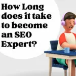 How Long does it take to become an SEO Expert