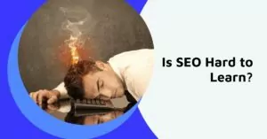 Is SEO Hard to Learn?